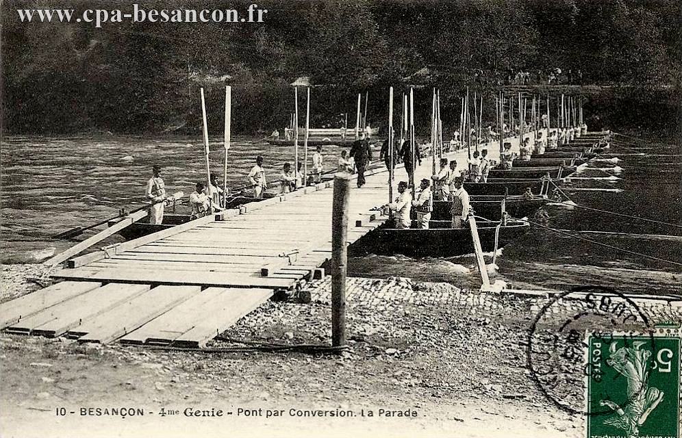 10 - BESANÇON - 4me Génie - Pont par Conversion. La Parade